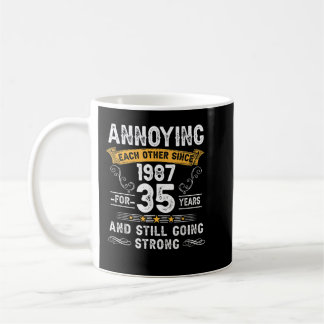 Annoying Each Other Since 1987 35 Years Wedding An Coffee Mug