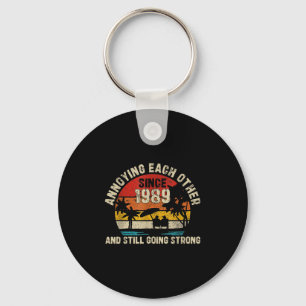Annoying Each Other Since 1989 Year And Still Goin Keychain