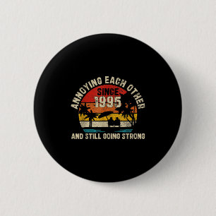 Annoying Each Other Since 1995 Couples Married Ann 2 Inch Round Button