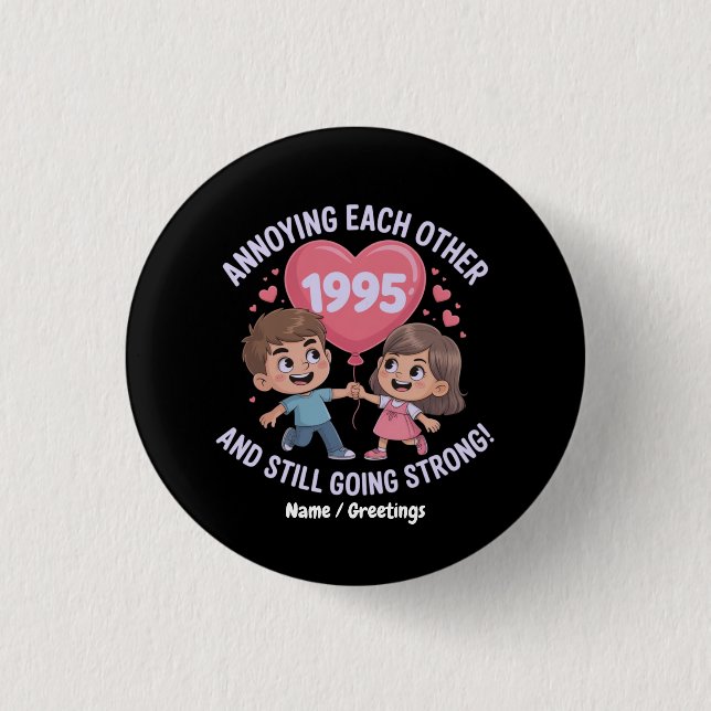 Annoying Each Other Since 1995 Wedding Anniversary 1 Inch Round Button (Front)