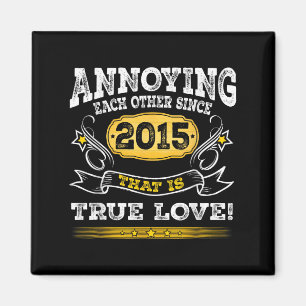 Annoying Each Other Since 2015 Wedding Anniversary Magnet