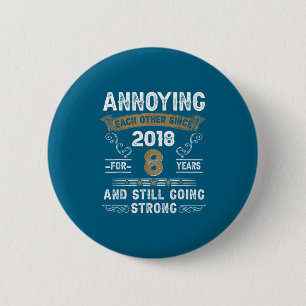 Annoying Each Other Since 2018 Couple Wedding Anni 2 Inch Round Button