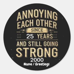 Annoying Each Other Since Years Still Going Strong Classic Round Sticker