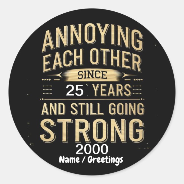 Annoying Each Other Since Years Still Going Strong Classic Round Sticker (Front)