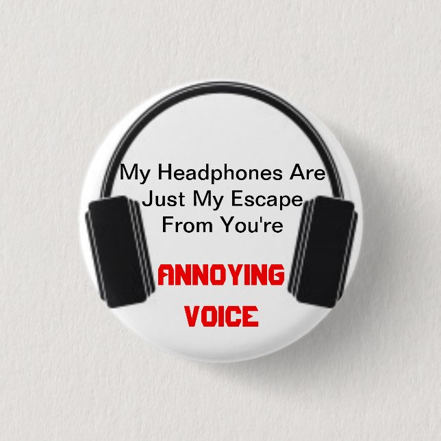 Annoying Voice Headphones 1 Inch Round Button (Front)