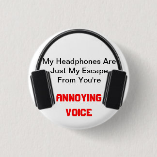 Annoying Voice Headphones 1 Inch Round Button