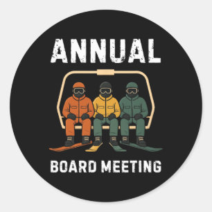 Annual Board Meeting Snowboard Dad Skiing Funny Sn Classic Round Sticker