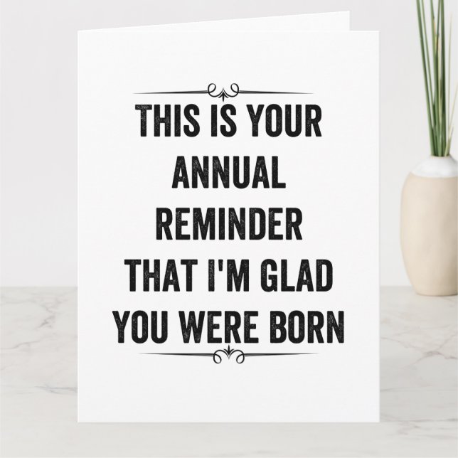 Annual Reminder Snarky Birthday Thank You Card (Front)