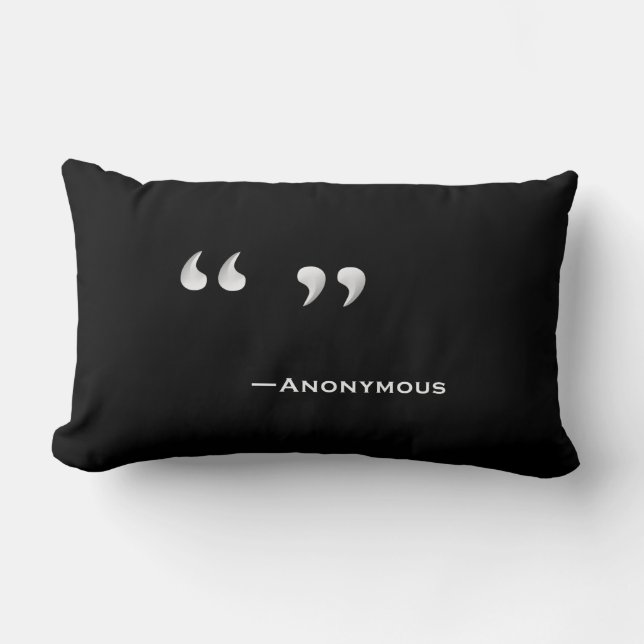 Anonymous Quote Pillow (Square or Rectangular) (Front)