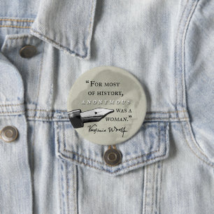 Anonymous Was a Woman ~ Virginia Woolf quote 3 Inch Round Button