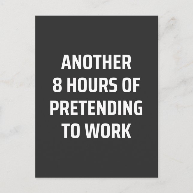 another 8 hours of pretending to work postcard (Front)