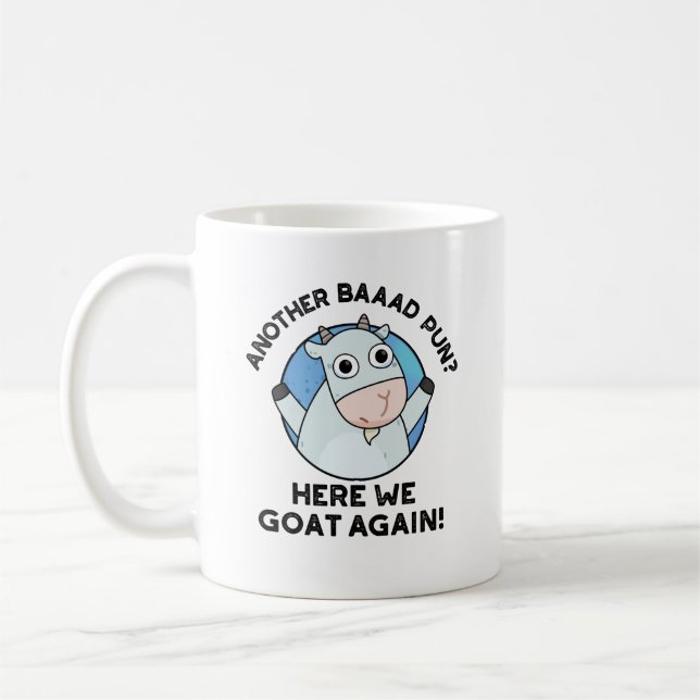 Another Baad Pun Here We Goat Again Animal Pun  Coffee Mug (Left)