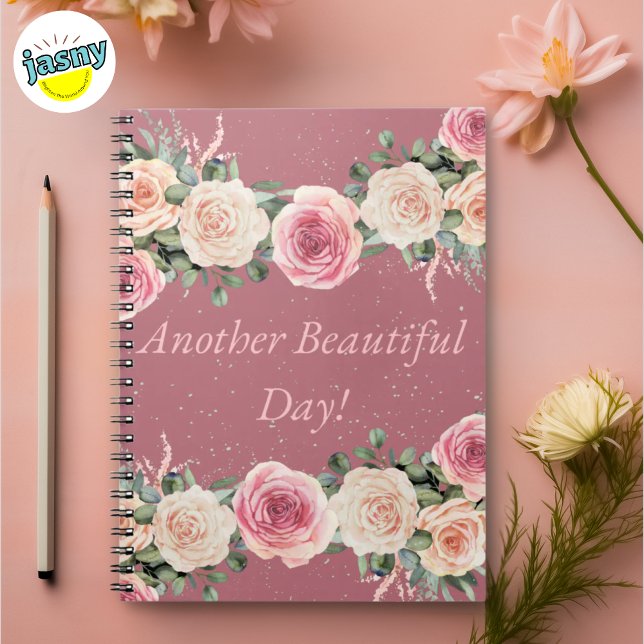 Another Beautiful Day Pink Rose Floral Notebook (Creator Uploaded)