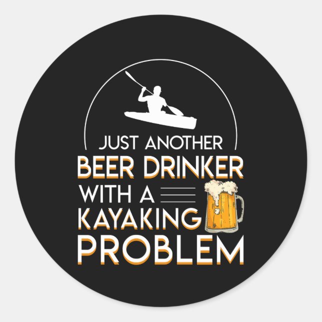 Another Beer Kayaking Lover Problem Classic Round Sticker (Front)