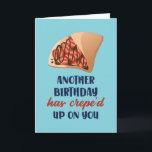 Another Birthday Has Crepe Up Funny Birthday Card<br><div class="desc">Another birthday has creped up on you. You're classic. Funny,  humourous and sometimes sarcastic birthday cards for your family and friends. Get this fun card for your special someone. Visit our store for more cool birthday cards.</div>