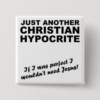 Another Christian Hypocrite Button Pin Badge Humou