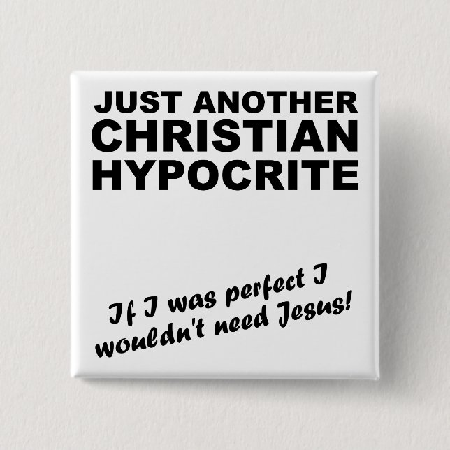 Another Christian Hypocrite Button Pin Badge Humou (Front)