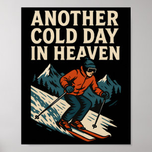 Another Cold Day In Heaven Retro Skiing Mountain S Poster