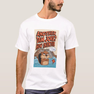  Another Dam Joke How Inventive T-Shirt