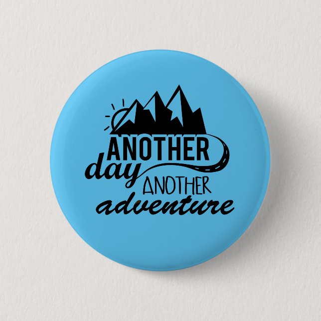 Another Day Another Adventure Motivational 2 Inch Round Button (Front)
