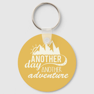 Another Day Another Adventure Motivational Keychain