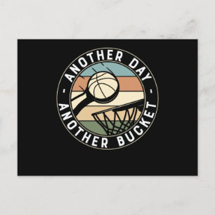 Another Day Another Bucket   Basketball Design Postcard