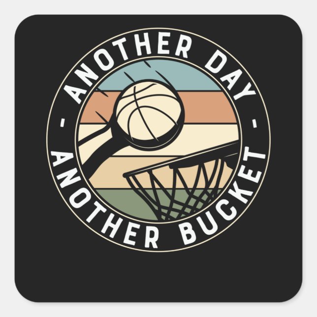 Another Day Another Bucket | Basketball Design Square Sticker (Front)