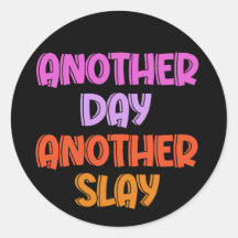 Another Day, Another Slay