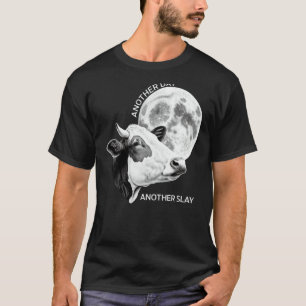 Another Day Another Slay Cow Moon Motivational Quo T-Shirt