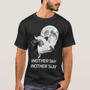 Another Day Another Slay Cow Moon Motivational Quo T-Shirt