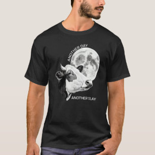 Another Day Another Slay Cow Moon Motivational Quo T-Shirt