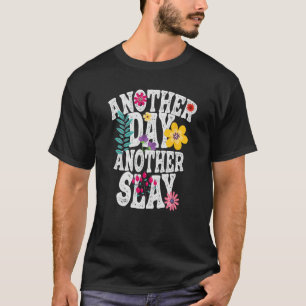 Another Day Another Slay Ironic Motivational Men W T-Shirt