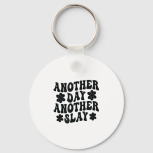 Another Day Another Slay Motivational Cool And Tre Keychain