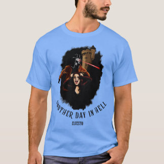 Another Day in Hell 4 T-Shirt