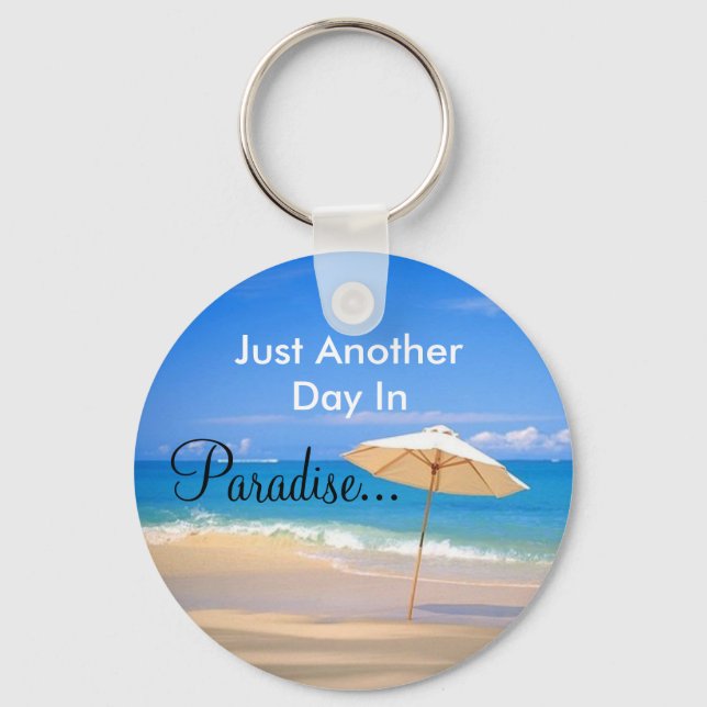 Another Day In Paradise... Keychain (Front)