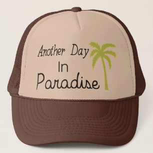 Another Day In Paradise - Quote Trucker Hat