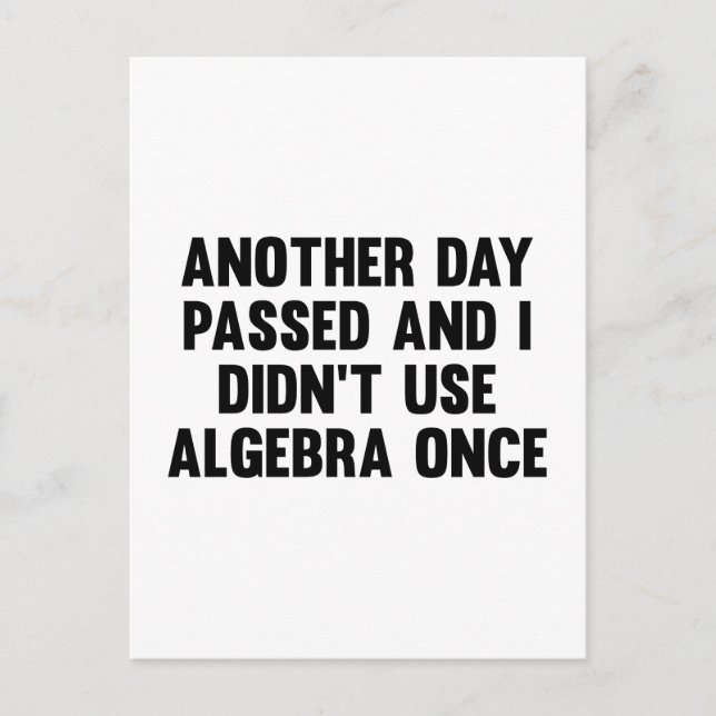 Another Day Passed And I Didn’t Use Algebra Once Postcard (Front)