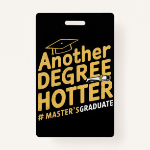 Another Degree Hotter Master's Degree Graduation Badge