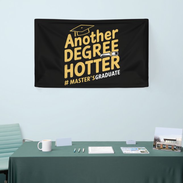 Another Degree Hotter Master's Degree Graduation Banner (Tradeshow)