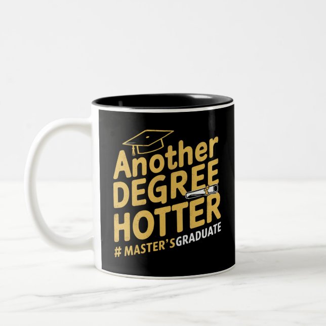 Another Degree Hotter Master's Degree Graduation Two-Tone Coffee Mug (Left)