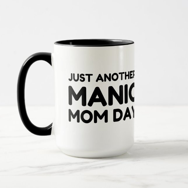 Another manic mom day mug (Left)
