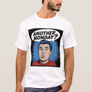 Another Monday T-Shirt – Start the Week 