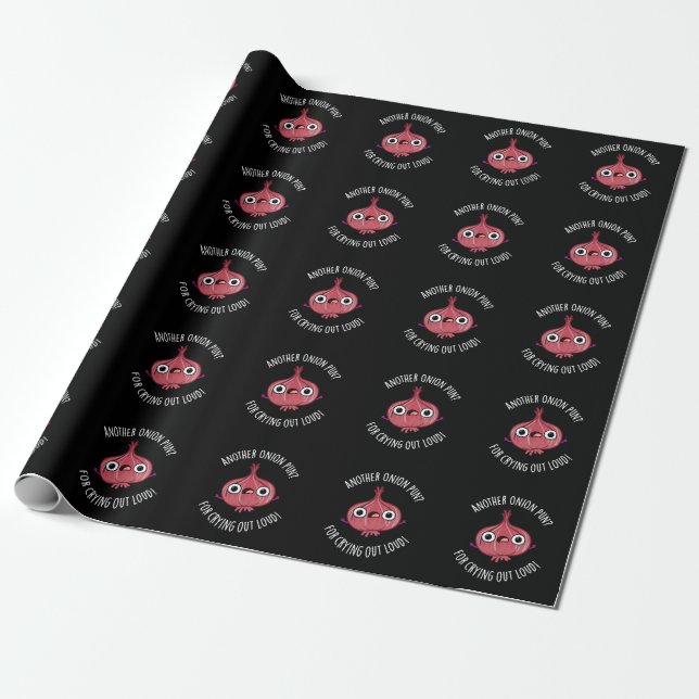 Another Onion Pun For Crying Out Loud Pun Dark BG Wrapping Paper (Unrolled)