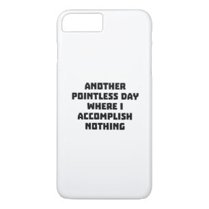 Another Pointless Day iPhone 8 Plus/7 Plus Case
