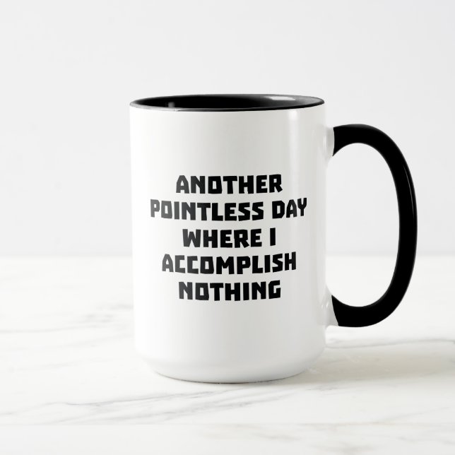 Another Pointless Day Mug (Right)