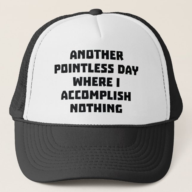 Another Pointless Day Trucker Hat (Front)