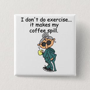 Another Reason Not To Exercise 2 Inch Square Button