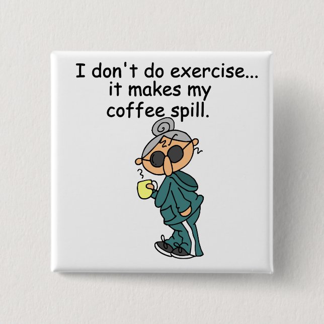 Another Reason Not To Exercise 2 Inch Square Button (Front)