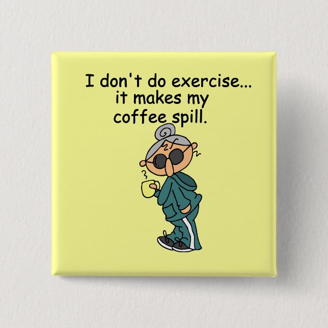 Another Reason Not To Exercise 2 Inch Square Button (Front)