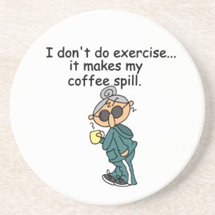 Another Reason Not To Exercise Coaster